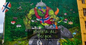 Historia de Bergen, curiosidades de la Capital de los Fiordos