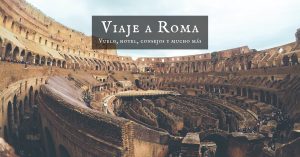 Viaje a Roma - Vuelo, hotel, consejos