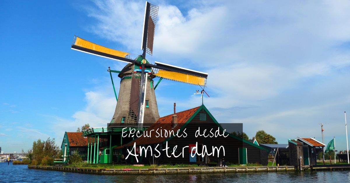 Excursiones desde Ámsterdam