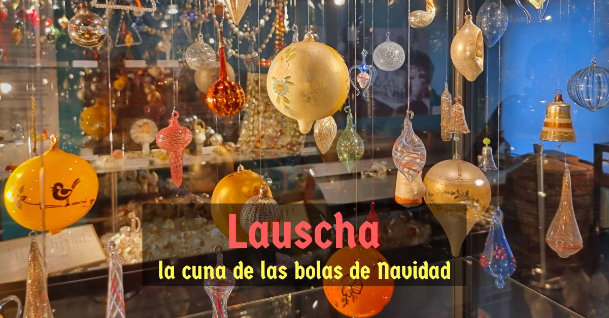 Lauscha, la cuna de las bolas de Navidad en Turingia